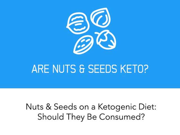 Nuts & Seeds on a Ketogenic Diet Eat or Avoid? KetoDiet Blog